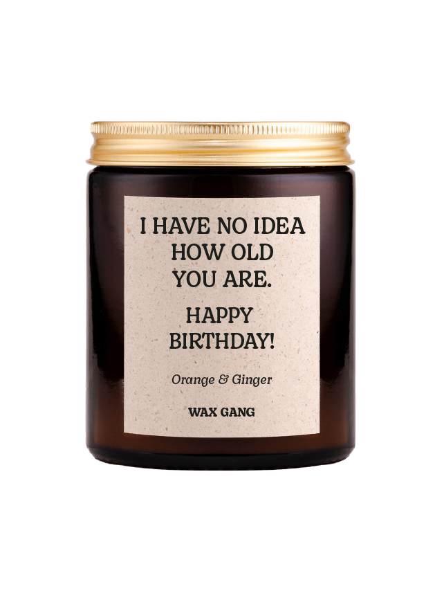 Wax Gang Duftkerze - I have no idea how old you are. Happy Birthday!