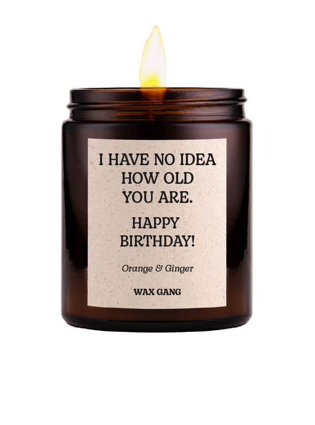 Wax Gang Duftkerze - I have no idea how old you are. Happy Birthday!