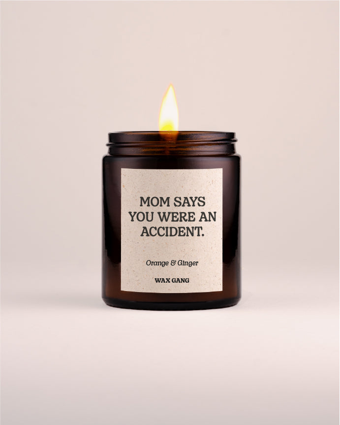 Wax Gang Duftkerze - Mom says you were an accident.