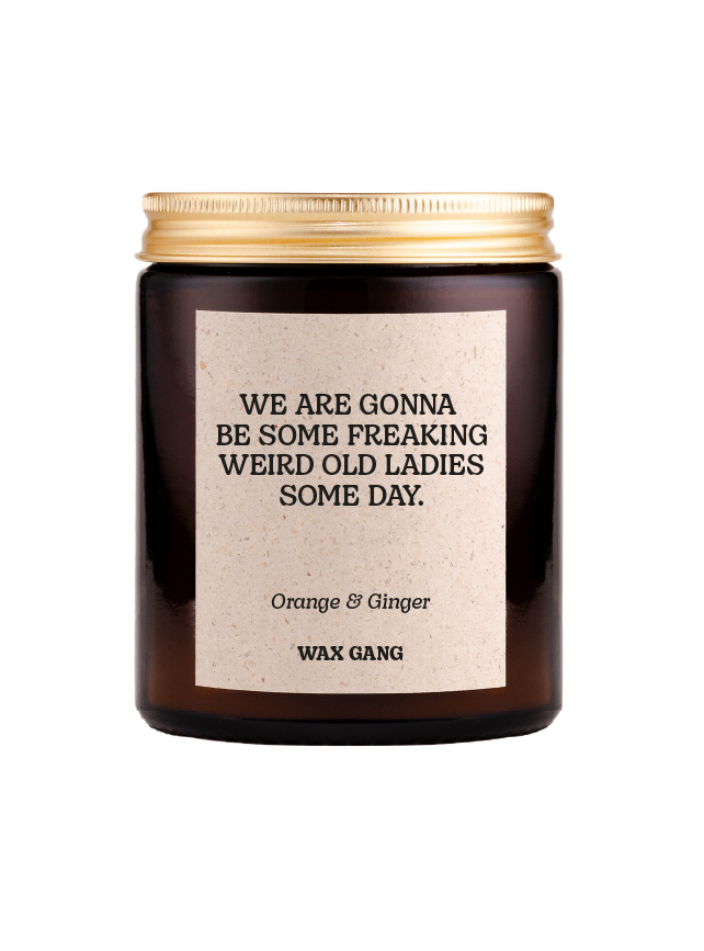 Wax Gang Duftkerze - We are gonna be some freaking weird old ladies some day.