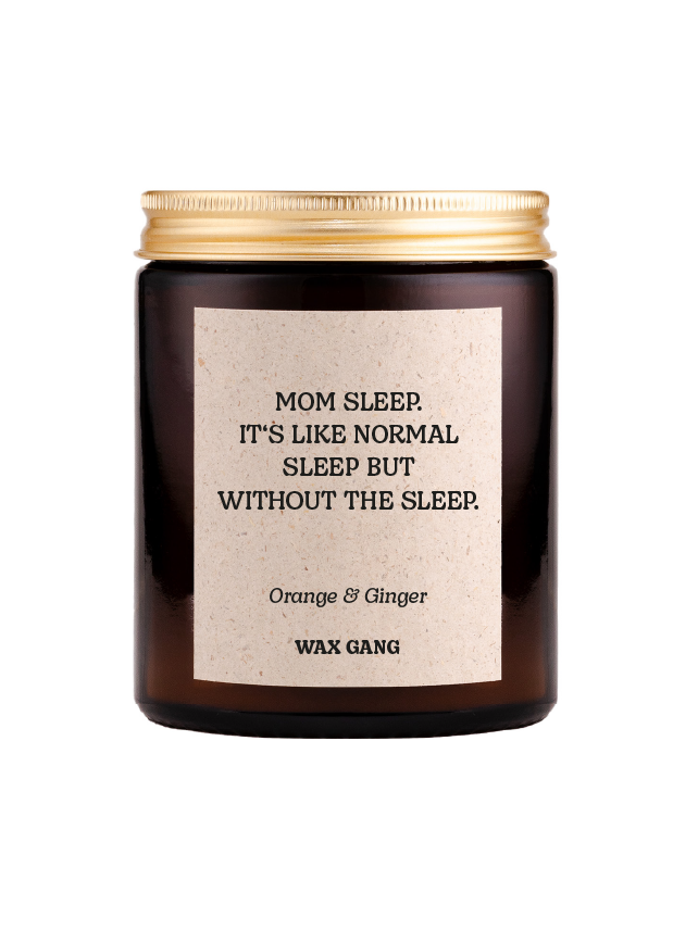 Wax Gang Duftkerze - Mom Sleep. It's like normal sleep but without the sleep.